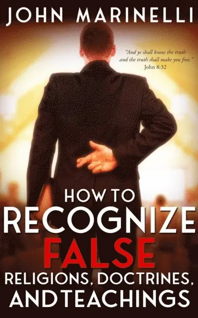 John Marinelli - How To Recognize False Religions, Doctrines And Teachings, E-bok. Tillgänglighet: Lägg i varukorg