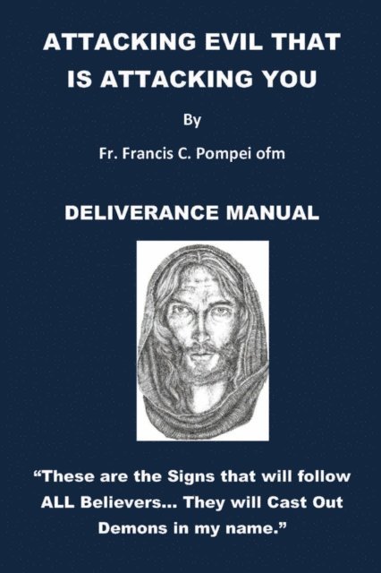 Fr. Francis Pompei ofm, Trish Pompei - ATTACKING EVIL THAT IS ATTACKING YOU, E-bok