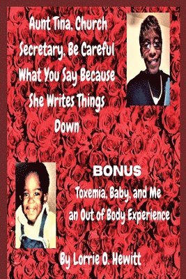 Lorrie O Hewitt - Aunt Tina, Church Secretary, Be Careful What You Say Because She Writes Things Down Bonus Toxemia, Häftad