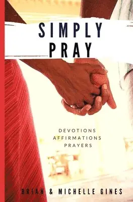Brian Gines, Michelle Gines - Simply Pray, Inbunden. Tillgänglighet: Lägg i varukorg