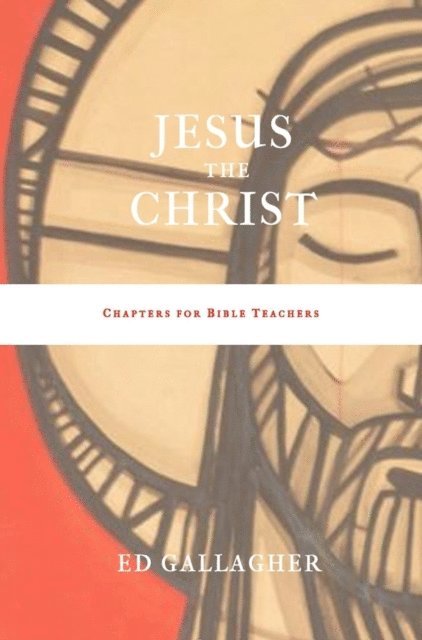 Ed Gallagher - Jesus the Christ, E-bok