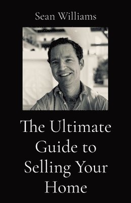 Ultimate Guide to Selling Your Home