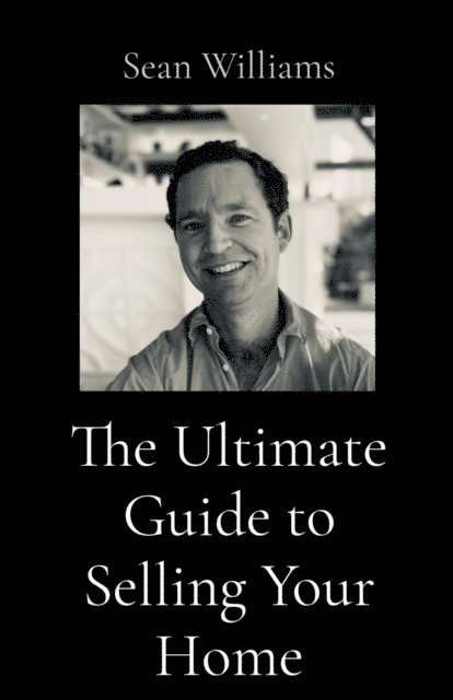 Sean B Williams - Ultimate Guide to Selling Your Home, E-bok. Tillgänglighet: Lägg i varukorg
