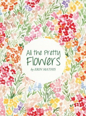 All the Pretty Flowers