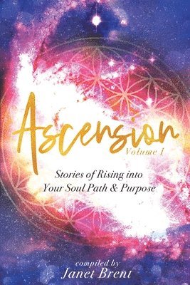 Janet Brent, Caryn Terres - Ascension: Stories of Rising into your Soul Path & Purpose (Volume I), Häftad. Tillgänglighet: Lägg i varukorg