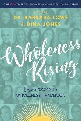 Barbara Lowe, Dina Jones - Wholeness Rising, Häftad. Tillgänglighet: Lägg i varukorg