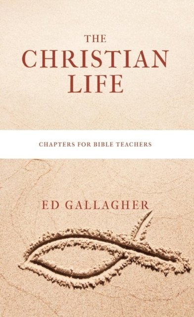 Ed Gallagher - Christian Life, E-bok
