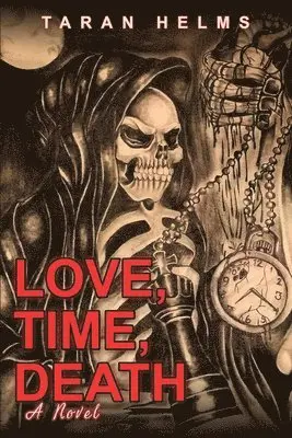 Taran Helms - Love, Time, Death, Häftad. Tillgänglighet: Lägg i varukorg