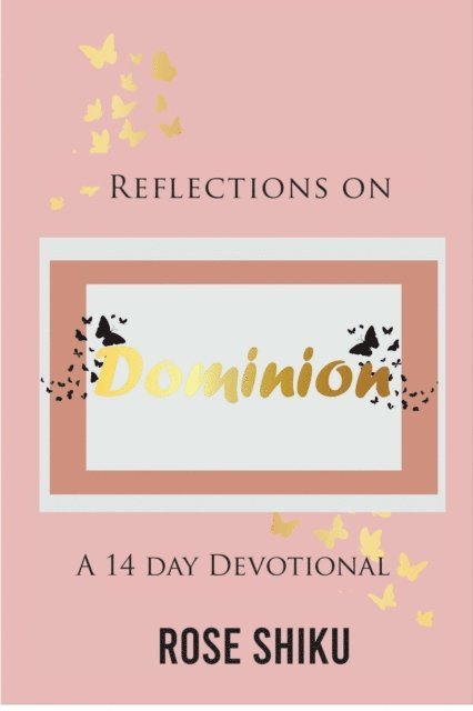 Rose Shiku - Reflections on Dominion Devotional, E-bok. Tillgänglighet: Lägg i varukorg