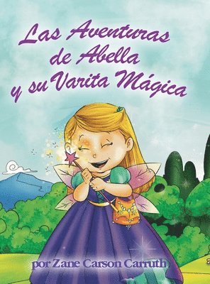 Zane Carson Carruth - Aventuras de Abella y su Varita Mágica, Inbunden