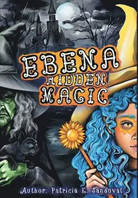 Patricia E Sandoval - Ebena Hidden Magic, Inbunden. Tillgänglighet: Lägg i varukorg