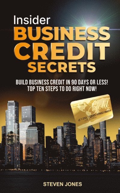 Steven Jones - Insider Business Credit Secrets, E-bok