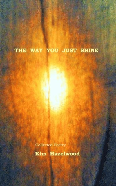 Kim Hazelwood - Way You  Just  Shine, E-bok