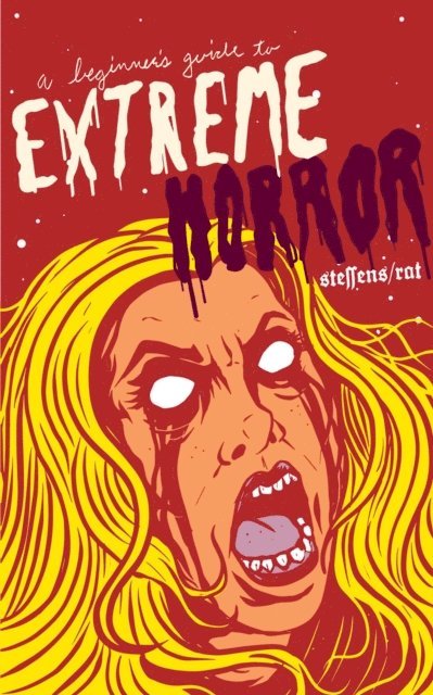 Ira Rat, Jon Steffens - Beginner's Guide to Extreme Horror, E-bok