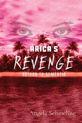 Angela Schmeling - Arica's Revenge, Häftad