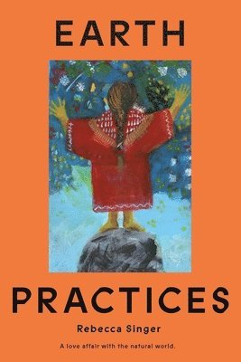 Rebecca Singer - Earth Practices, Häftad. Tillgänglighet: Lägg i varukorg