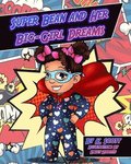 Super Bean and Her Big Girl Dreams