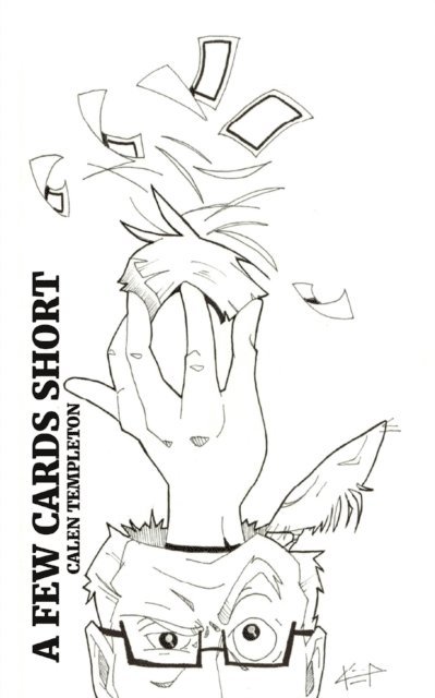 Calen Templeton - FEW CARDS SHORT, E-bok. Tillgänglighet: Lägg i varukorg