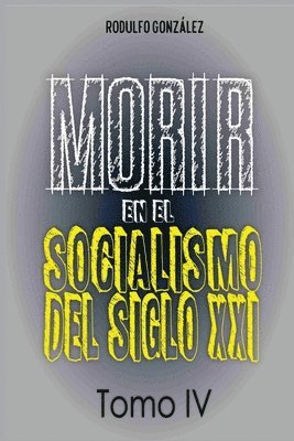 Rodulfo González, Juan Ramon Rodulfo Moya - Morir en el Socialismo del Siglo XXI, Häftad. Tillgänglighet: Lägg i varukorg