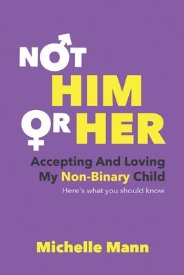 Michelle Mann - Not 'Him' or 'Her', Häftad