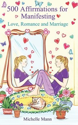 Michelle Mann - 500 Affirmations for Manifesting Love, Romance and Marriage, Häftad