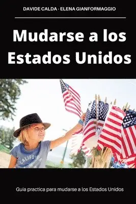 Davide Calda, Elena Gianformaggio - Mudarse a los Estados Unidos, Häftad. Tillgänglighet: Tillfälligt slut