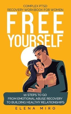 Elena Miro - FREE YOURSELF! A Complex PTSD Recovery Workbook for Women, Häftad. Tillgänglighet: Lägg i varukorg