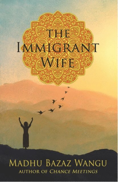 Madhu Bazaz Wangu - Immigrant Wife, E-bok