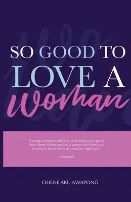 Ohene Aku Kwapong - So Good To Love A Woman, Häftad. Tillgänglighet: Lägg i varukorg