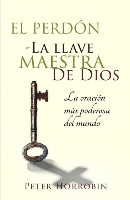Peter Horrobin - El Perdón - La Llave Maestra de Dios, E-bok