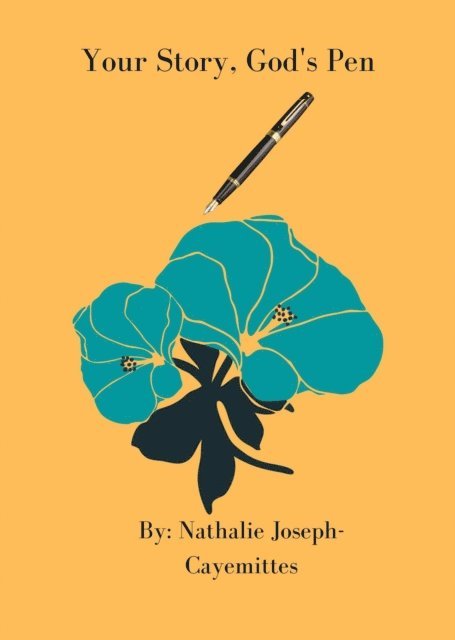 Nathalie Joseph-Cayemittes, Alchemized Living - Your Story, God's Pen, E-bok