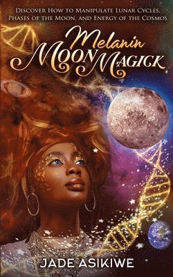 Jade Asikiwe - Melanin Moon Magick, Häftad. Tillgänglighet: Lägg i varukorg