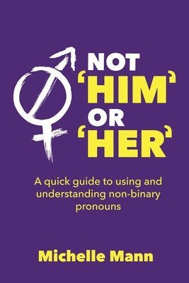 Michelle Mann - Not 'Him' or 'Her', Häftad