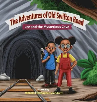 William Christopher Scandrett - Adventures of Old Swifton Road, Lee and the Mysterious Cave, Inbunden. Tillgänglighet: Lägg i varukorg