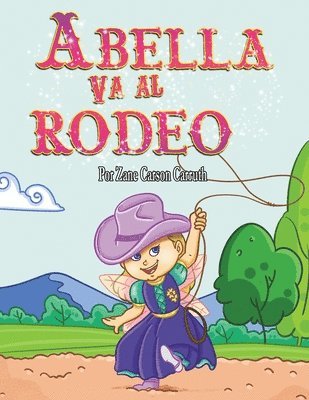 Zane Carson Carruth - Abella Va al Rodeo, Häftad