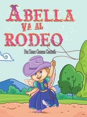 Zane Carson Carruth - Abella Va al Rodeo, Inbunden