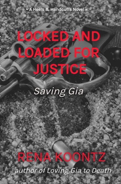 Rena Koontz - Locked And Loaded For Justice, E-bok