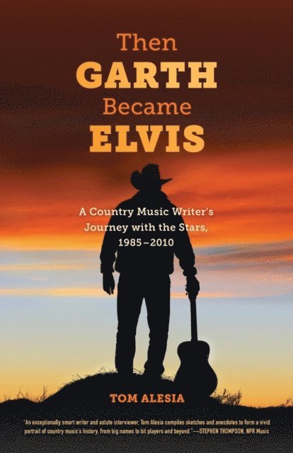 Tom Alesia - Then Garth Became Elvis, E-bok