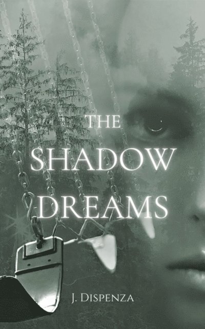 J. Dispenza - Shadow Dreams, E-bok