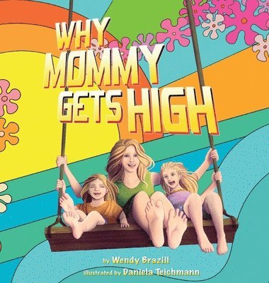Wendy Brazill - Why Mommy Gets High, Inbunden