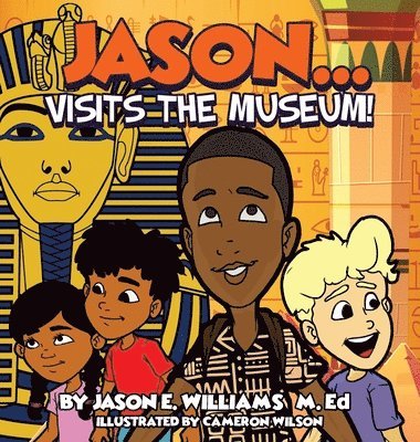 Jason E Williams - Jason...visits the Museum!, Inbunden