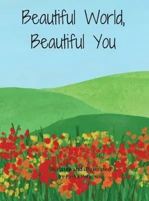 Erika Peterson - Beautiful World, Beautiful You, Inbunden. Tillgänglighet: Tillfälligt slut