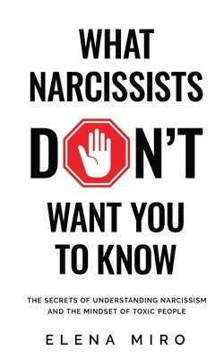 Elena Miro - What Narcissists DON'T Want People to Know, Häftad. Tillgänglighet: Lägg i varukorg