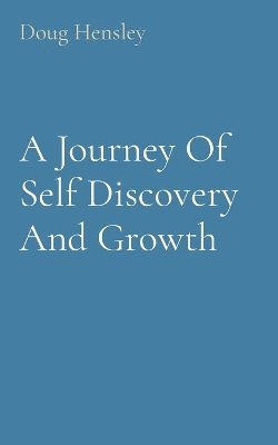 Doug Hensley - Journey Of Self Discovery And Growth, Häftad. Tillgänglighet: Lägg i varukorg