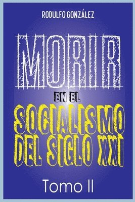 Rodulfo Gonzalez, Juan Rodulfo - Morir en el Socialismo del Siglo XXI, Häftad. Tillgänglighet: Lägg i varukorg