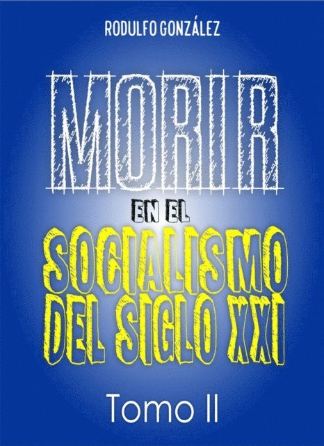 Rodulfo Gonzalez, Juan Rodulfo - Morir en el Socialismo del Siglo XXI, E-bok. Tillgänglighet: Lägg i varukorg