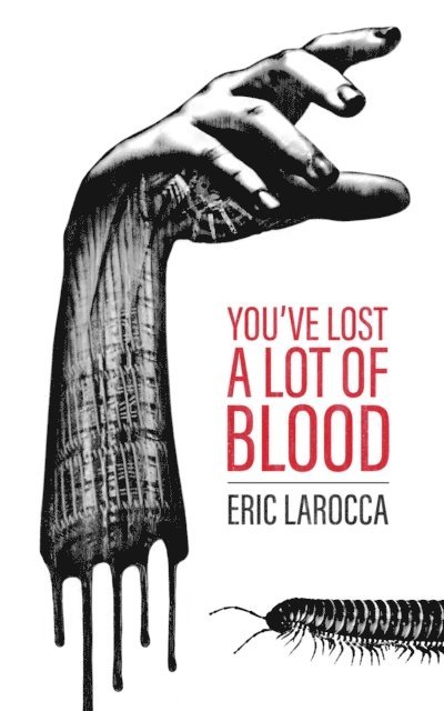 Eric LaRocca - You've Lost a Lot of Blood, E-bok