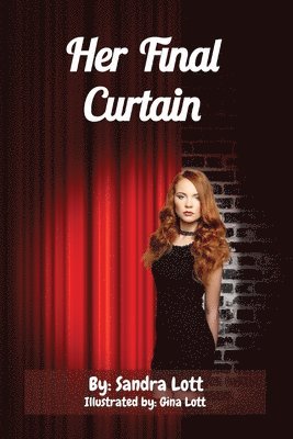 Sandra Lott - Her Final Curtain, Häftad