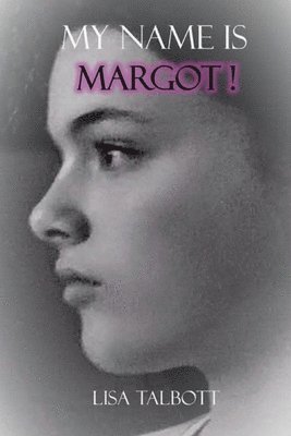 Lisa Talbott - My Name is Margot!, Häftad