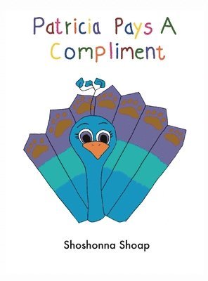 Shoshonna Shoap - Patricia Pays A Compliment, Inbunden. Tillgänglighet: Lägg i varukorg